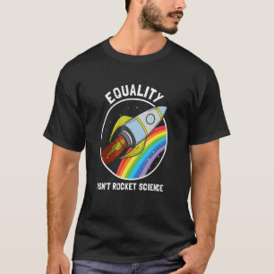 T-shirt L'égalité n'est pas la science des fusées LGBTQ Pr