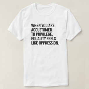 T-shirt L'égalité ressemble à l'oppression