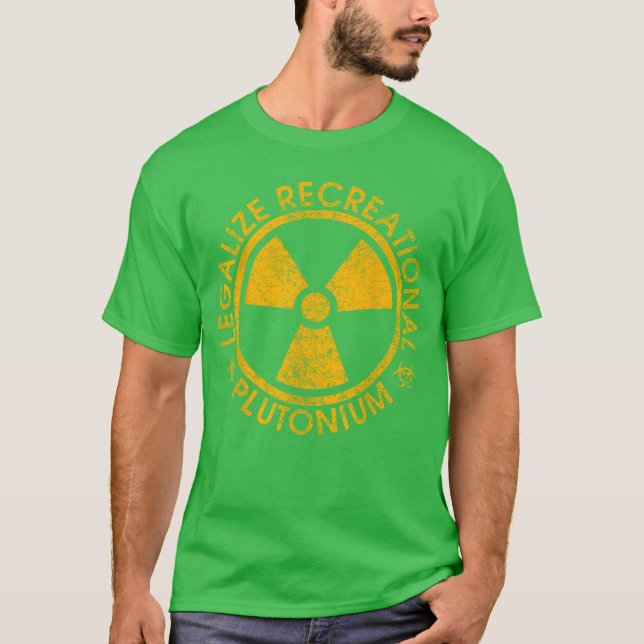 T-shirt Legalize Recreational Plutoniumrending Funny funny (Devant)
