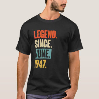 T-shirt Legend Since June 1947 75 Year Old 75th Birthday