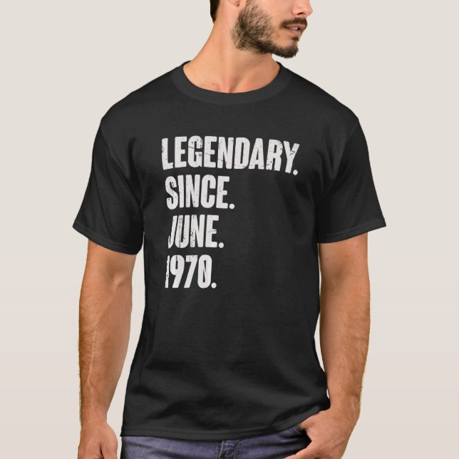 T-shirt Légendaire depuis juin 1970 52 ans 52e naissance (Devant)
