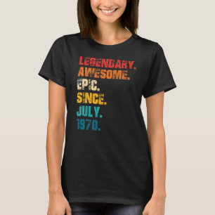 T-shirt Légendaire Épopée Awesome depuis Juillet 1970 Styl