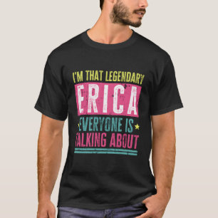 T-shirt Legendaire Erica Prénom Drôle Citation Pour Erica