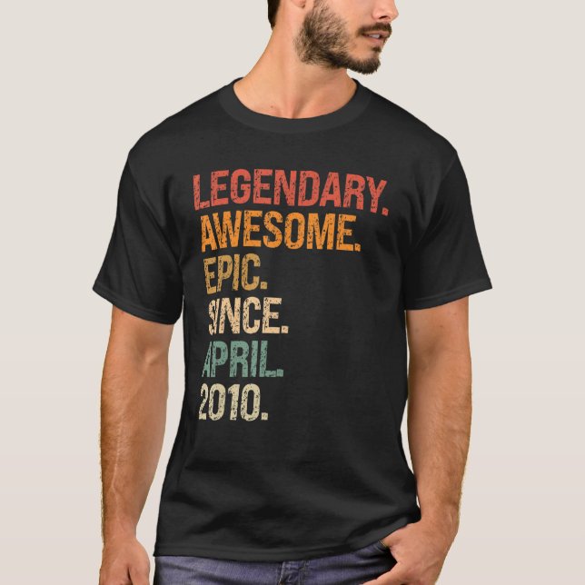 T-shirt Legendary Awesome Epic Since April 2010 12th Birth (Devant)