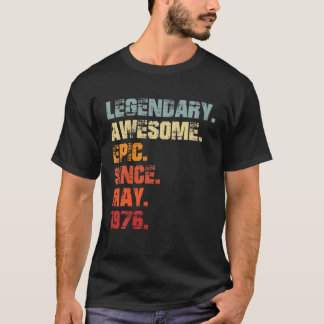 T-shirt Legendary Awesome Epic Since May 1976 Vintage Birt