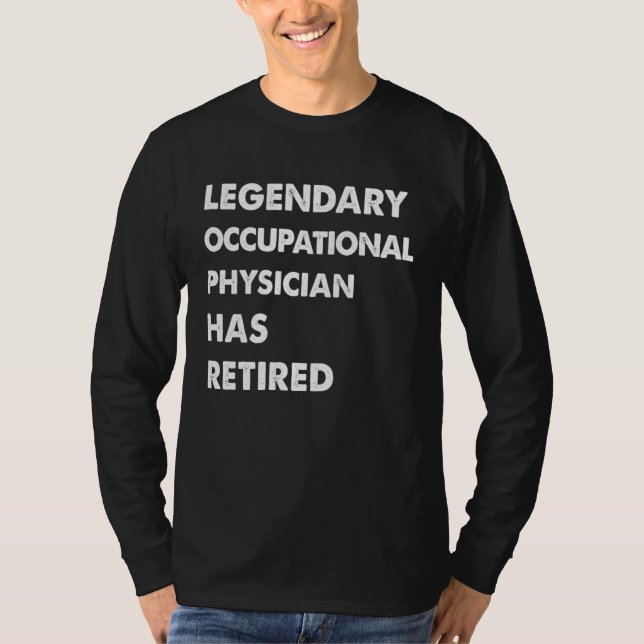 T-shirt Legendary Occupational Physician Has Retired (Devant)