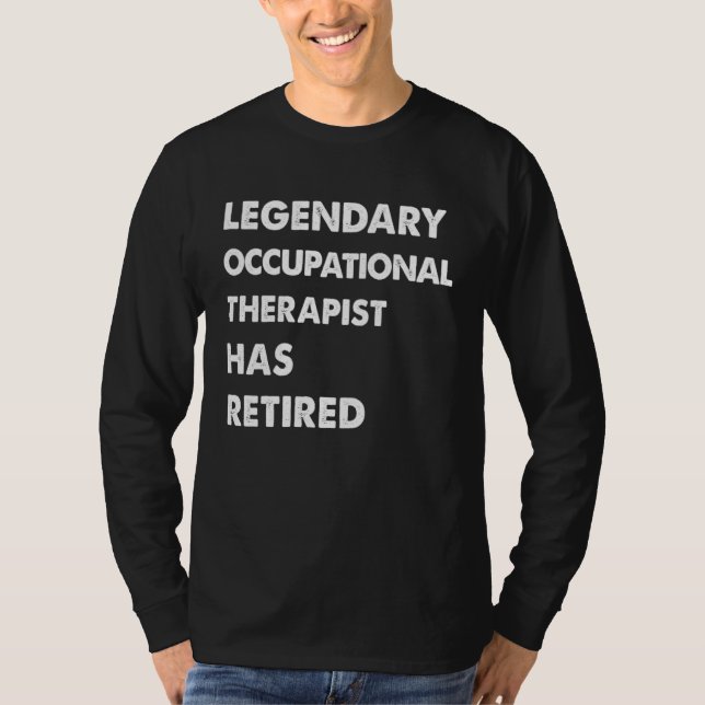 T-shirt Legendary Occupational Therapist Has Retired (Devant)