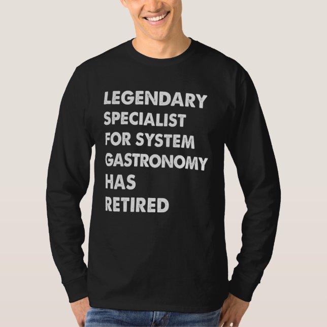 T-shirt Legendary Specialist For System Gastronomy Has Ret (Devant)