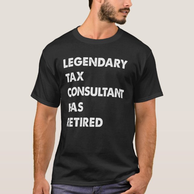 T-shirt Legendary Tax Consultant Has Retired (Devant)