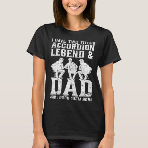 T-shirt Légende de l'accordéon et papa joueur d'accordéon