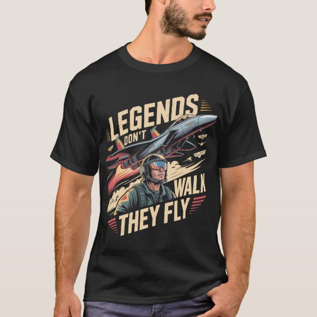 T-shirt Legends Don't Walk, They Fly – F-15 Eagle Jet (Devant)