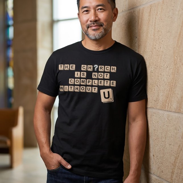 T-shirt L'Église N'Est Pas Complète Sans T'T-shirt (Créateur téléchargé)