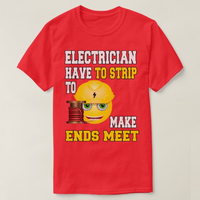 T-shirt L'électricien doit se dédouaner pour que les fins  (Design devant)