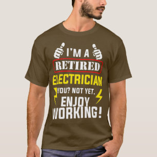 T-shirt L'Électricien Retraité Bénéficie D'Une Retraite Dr