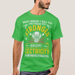 T-shirt L'électricité vous tue sans aucun doute 