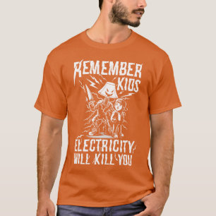 T-shirt L'électricité vous tuera enfants Avertissement mod
