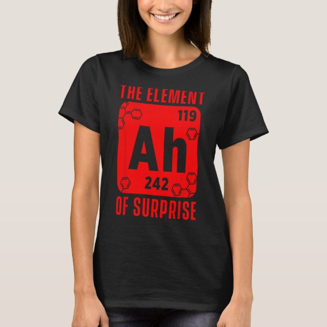 T-shirt L'Élément De Surprise Ah Science Chimie Enseigner (Devant)