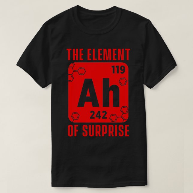 T-shirt L'Élément De Surprise Ah Science Chimie Enseigner (Design devant)