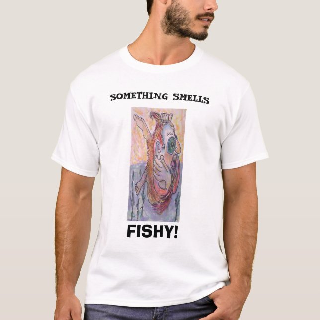 T-shirt l'émergence, QUELQUE CHOSE SENT, DE POISSON ! (Devant)