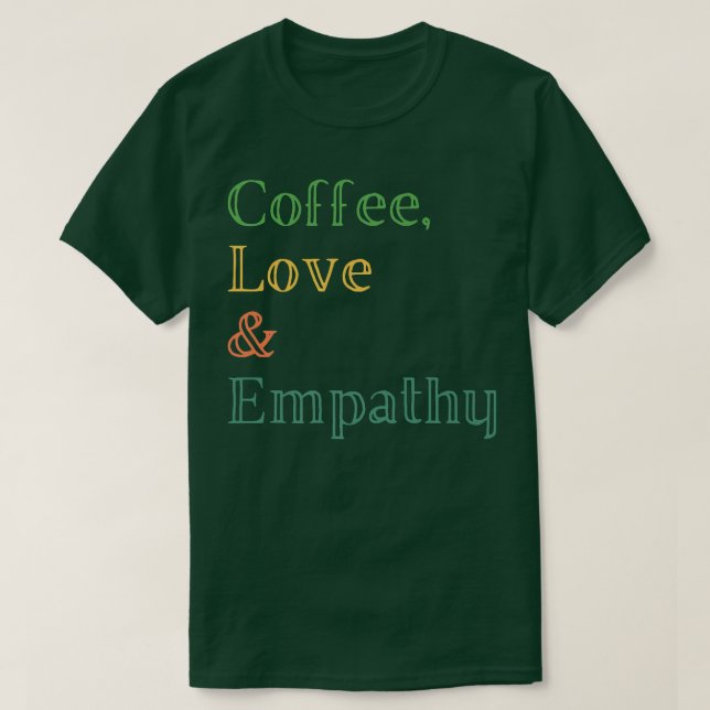 T-shirt L'empathie de l'amour du café (Design devant)