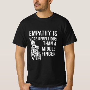 T-shirt L'Empathie Est Plus Rébellie Qu'Un Doigt Moyen
