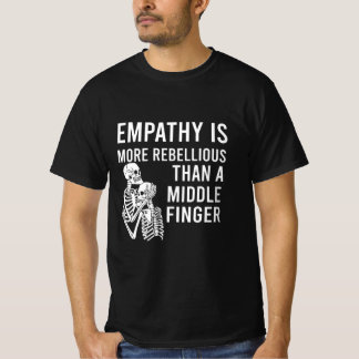 T-shirt L'Empathie Est Plus Rébellie Qu'Un Doigt Moyen