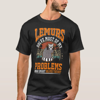 T-shirt Lemurs résout la plupart de mes problèmes Lemur