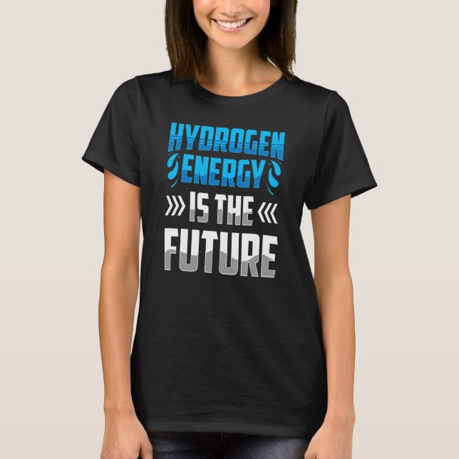 T-shirt L'Énergie Hydrogène Est La Puissance Future Hybri  (Devant)