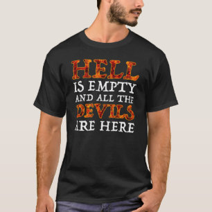 T-shirt L'enfer est vide et tous les diables sont ici