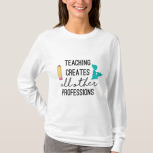 T-shirt L'Enseignement Crée Des Professions