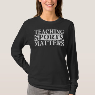 T-shirt L'enseignement des sports compte Prof de sport coo
