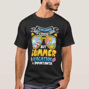 T-shirt L'Enseignement Est Important, Mais Les Vacances D'