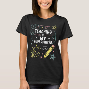 T-shirt L'enseignement est ma superpuissance personnalisab