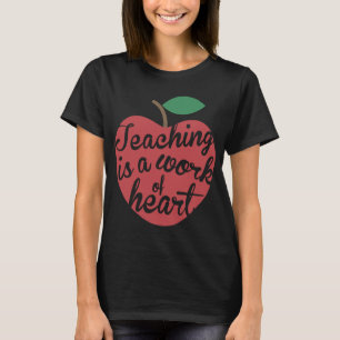 T-shirt L'enseignement est travail de coeur les