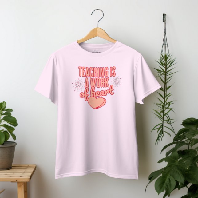 T-shirt L'enseignement est un travail de coeur (Créateur téléchargé)