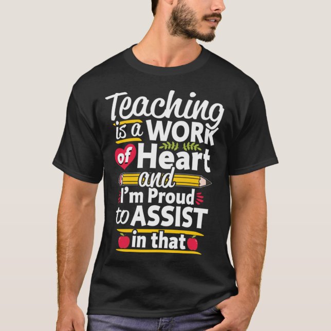 T-shirt L'enseignement est un travail de l'assistant ensei (Devant)