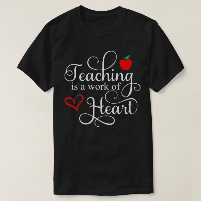 T-shirt L'enseignement est une oeuvre de Coeur (Design devant)
