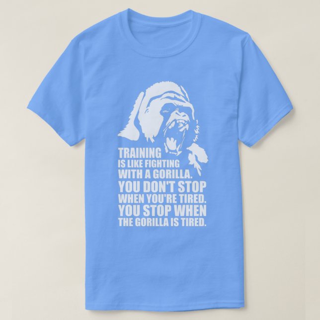 T-shirt L'Entraînement, C'Est Comme Combattre Un Gorille (Design devant)