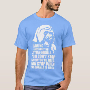 T-shirt L'Entraînement, C'Est Comme Combattre Un Gorille