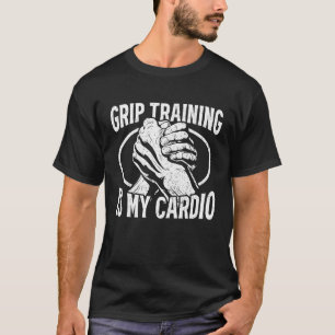 T-shirt L'Entraînement De Grip Est Mon Cardio Forme Poigné