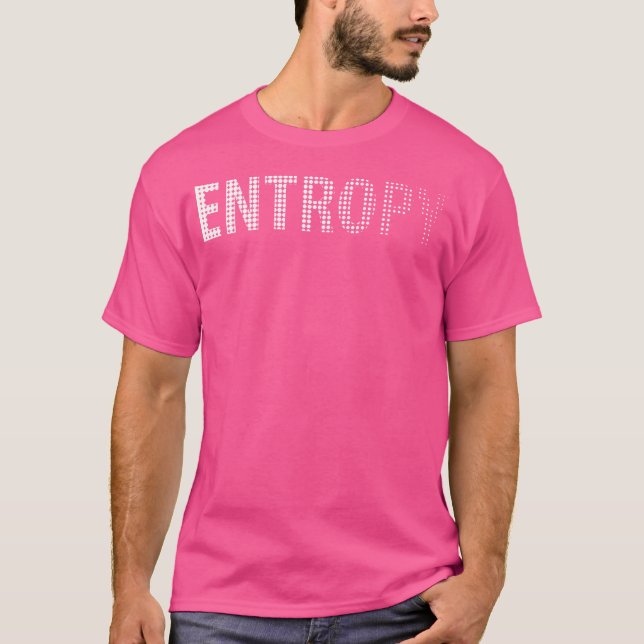 T-shirt L'Entropie Arrive - Astronomie Et Espace (Devant)