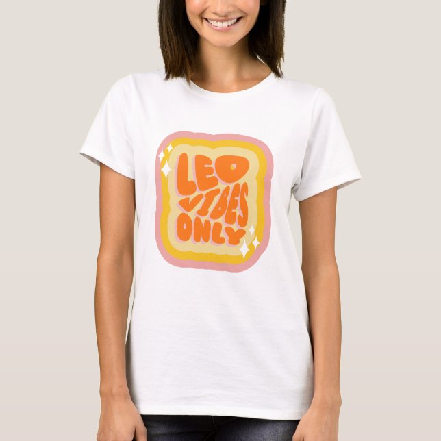 T-shirt Leo Vibes Only, Cute Zodiac Birthday Gifts (Devant)