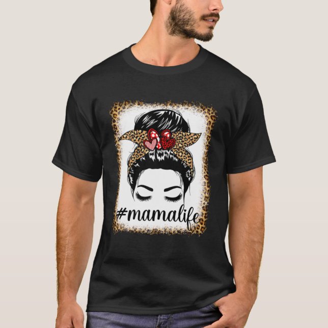 T-shirt Leopard Mama Life Messy Bun Bleaches Fête des Mère (Devant)