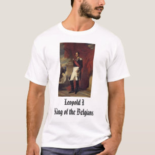 T-shirt Leopold I, roi des Belges, Leopold IKing…