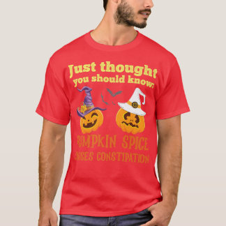 T-SHIRT L'ÉPICE CITROUILLE AMUSANTE CAUSE LA CONSTIPATION