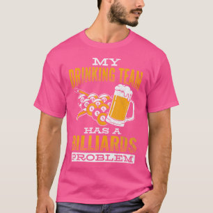 T-shirt L'Équipe De Boissons A Un Problème Cue Pool Billar