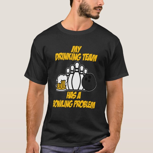 T-shirt L'Équipe De Bowling A Un Problème De Bowling Pour  (Devant)