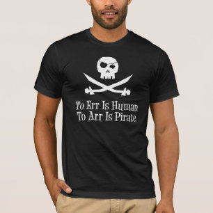 T-shirt L'erreur est humaine...Arr est pirate