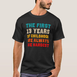 T-shirt Les 13 Premières Années D'Enfance Les Plus Dures V