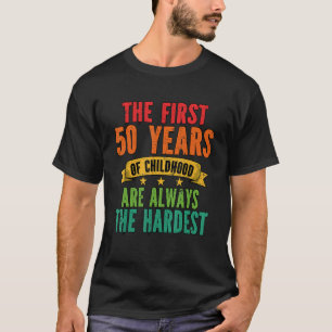 T-shirt Les 50 Premières Années D'Enfance Sont Les Plus Di